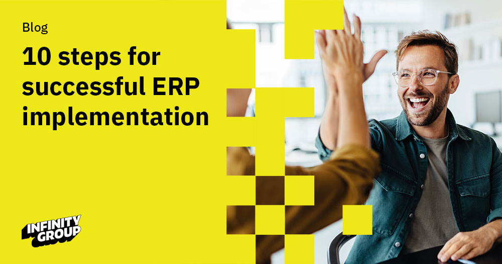 10 Steps For Successful Erp Implementation Infinity